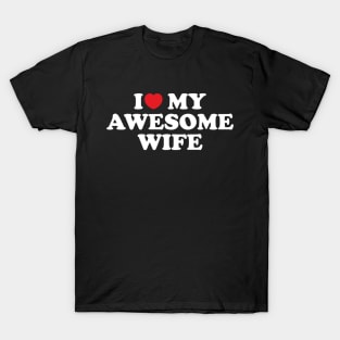 I Love My Awesome Wife II T-Shirt